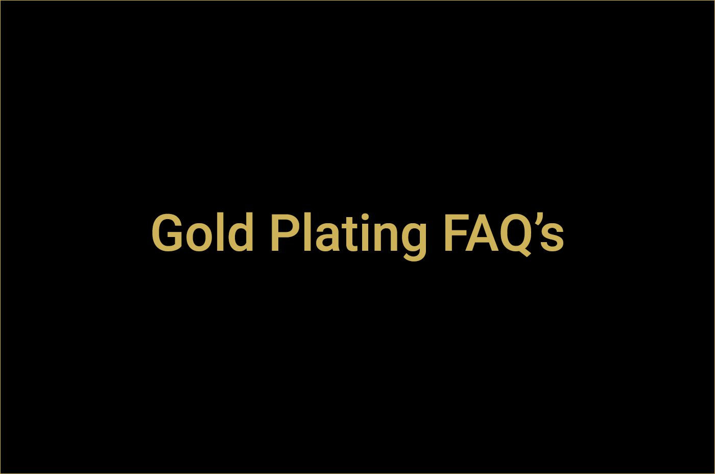 gold plating faq